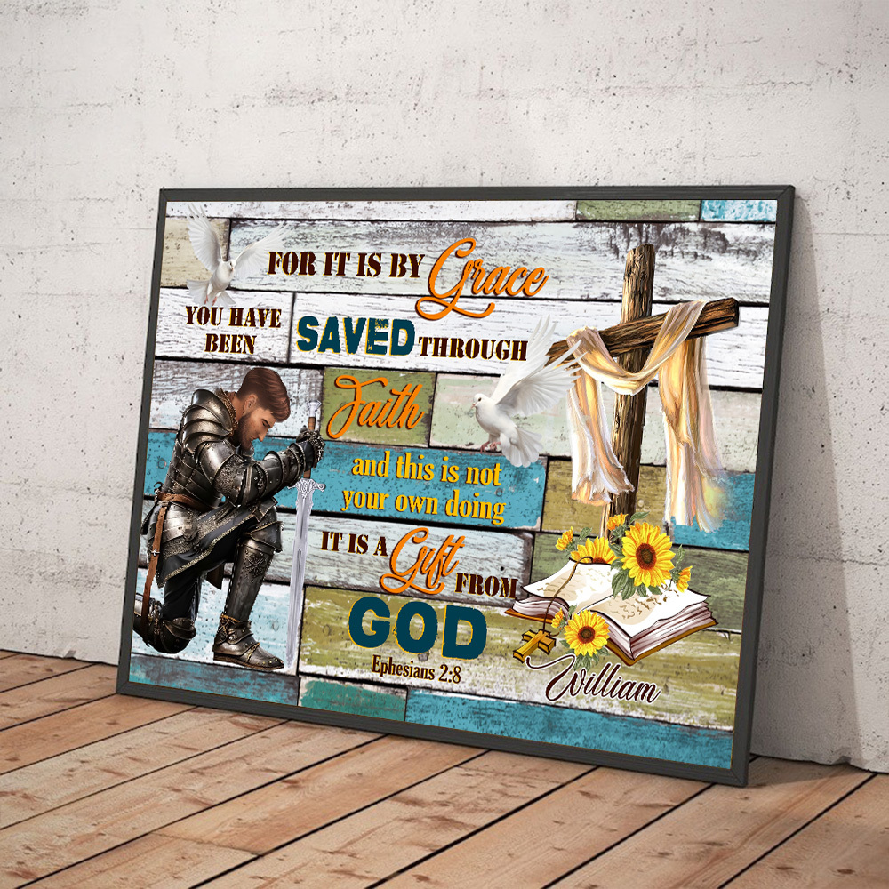 Personalized Warrior Of God It Is By Grace You Have Been Saved Through Faith-Ephesians 2:8 Poster Canvas