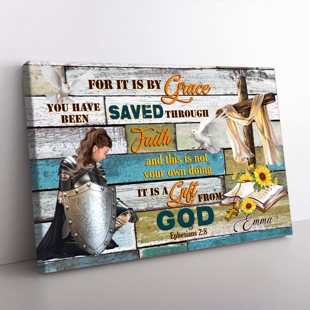 Personalized Warrior Of God It Is By Grace You Have Been Saved Through Faith-Ephesians 2:8 Poster Canvas