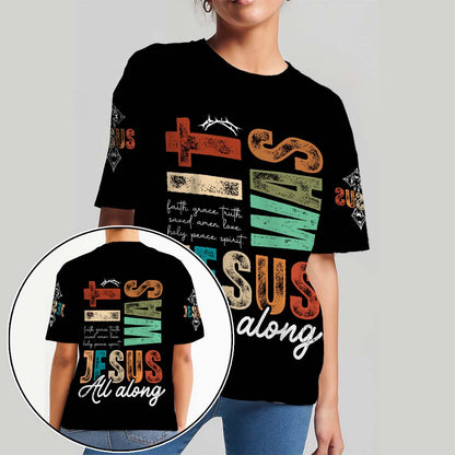 It Was Jesus All Along - Inspirational Christian 3D All Over Print T-Shirt And Hoodie