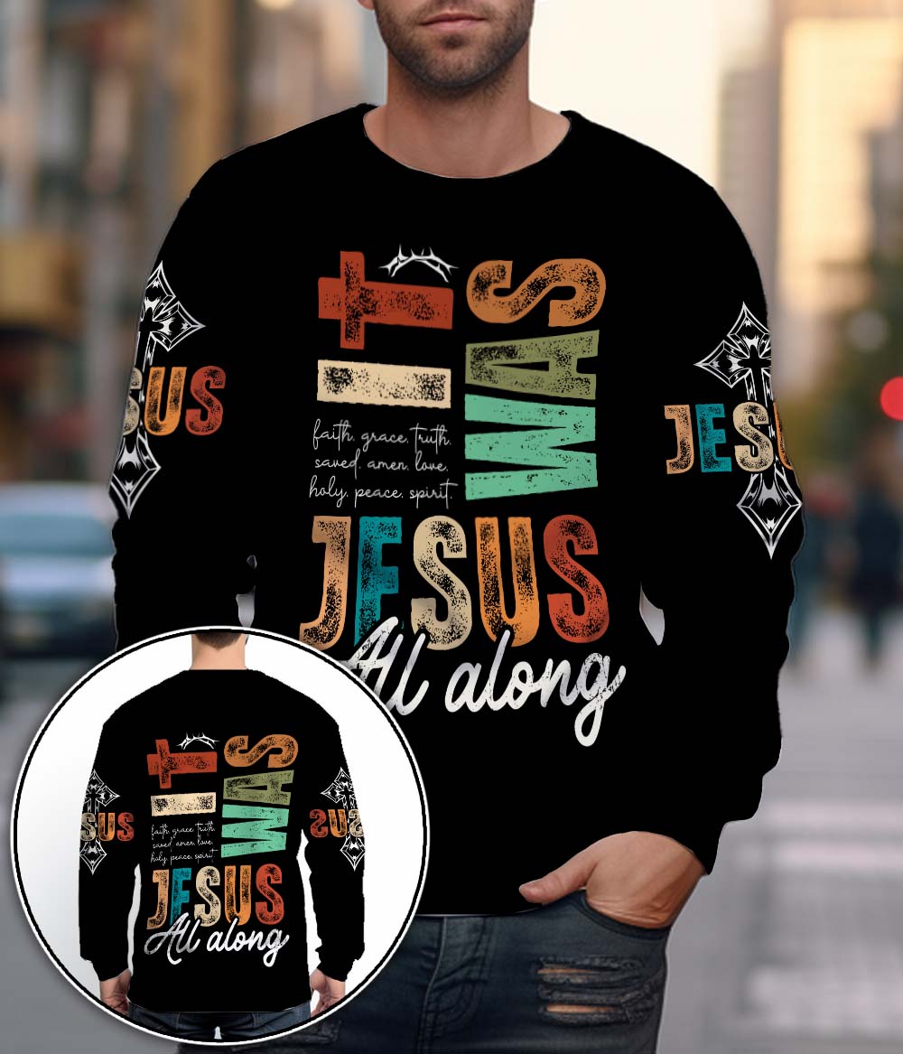 It Was Jesus All Along - Inspirational Christian 3D All Over Print T-Shirt And Hoodie