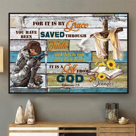 Personalized Warrior Of God It Is By Grace You Have Been Saved Through Faith-Ephesians 2:8 Poster Canvas
