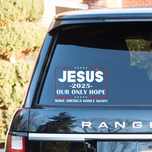 Jesus 2025 Our Only Hope Make America Godly Again Sticker Decal