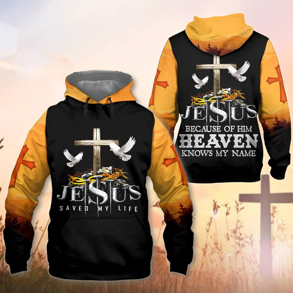 Jesus Because Of Him Heaven Knows My Name 3D All Over Print T-Shirt And Hoodie