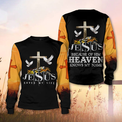 Jesus Because Of Him Heaven Knows My Name 3D All Over Print T-Shirt And Hoodie