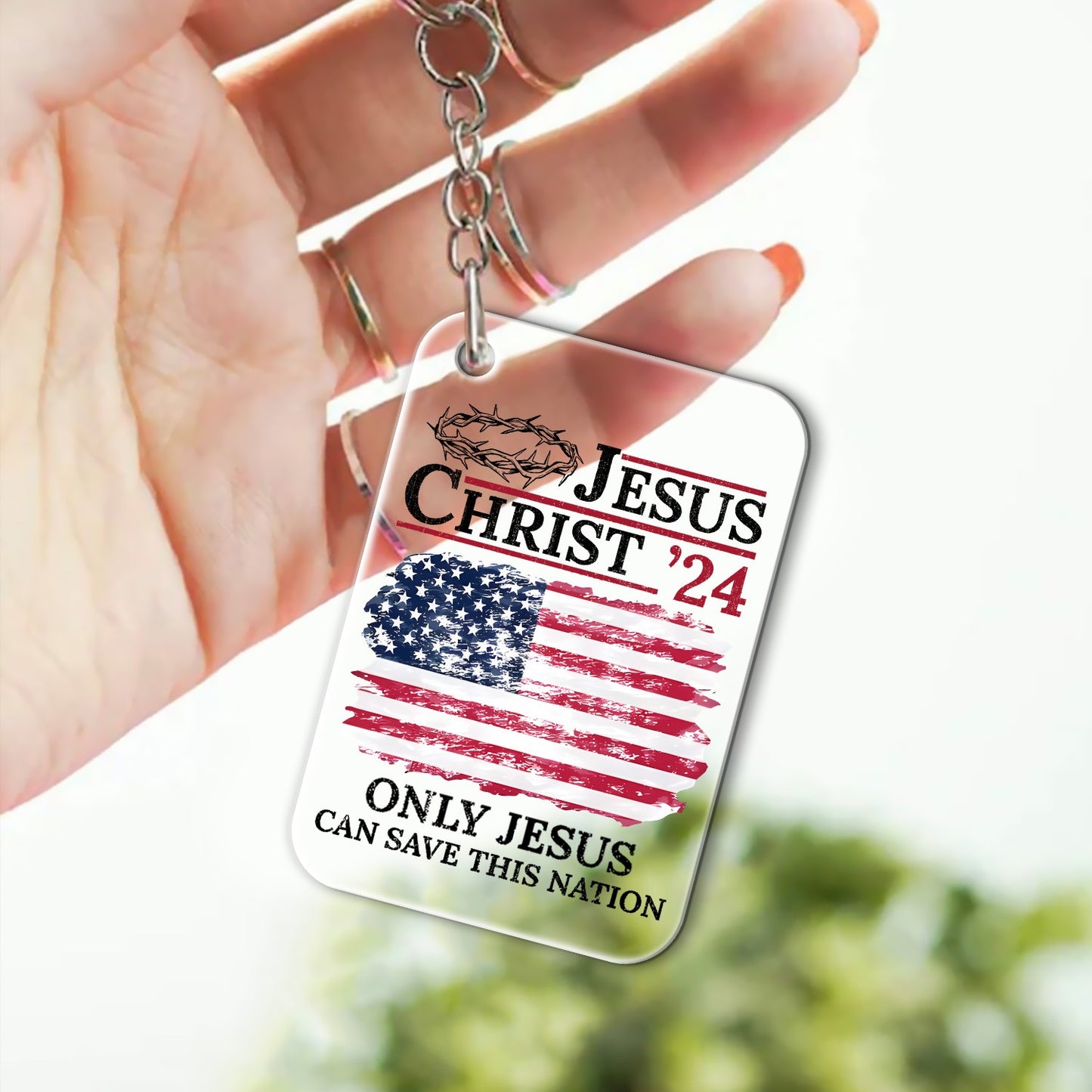 Jesus Christ ‘24 Only Jesus Can Save This Nation Acrylic Keychain