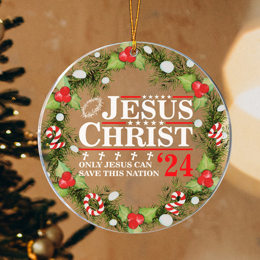 Jesus Christ ‘24 Only Jesus Can Save This Nation, Christian Christmas Circle Acrylic Ornament