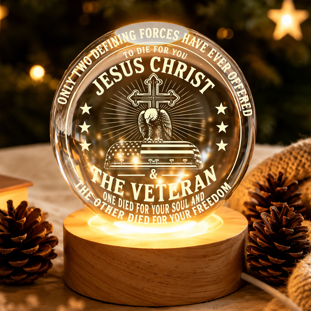 Jesus Christ & The Veteran One Died For Your Soul The Other Died For Your Freedom Crystal Ball Night Light
