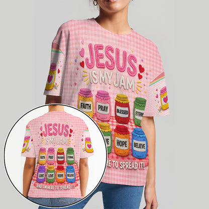 Jesus Is My Jam And Im Here To Spread It 3D All Over Print T-Shirt And Hoodie