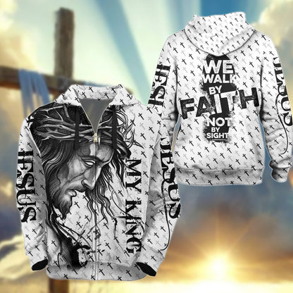 Jesus Is My King, We Walk By Faith Not By Sight - Inspirational Christian 3D All Over Print T-Shirt And Hoodie