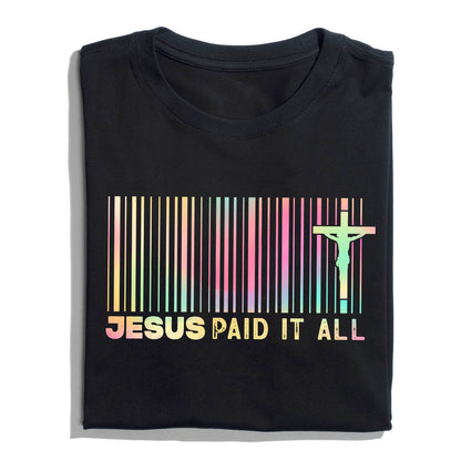 Jesus Paid It All Receipt Shirt, Inspirational Christian Barcode T-Shirt