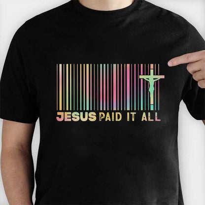 Jesus Paid It All Receipt Shirt, Inspirational Christian Barcode T-Shirt