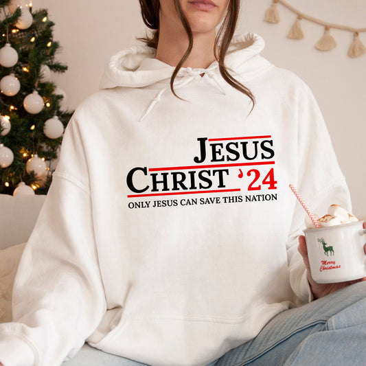 Jesus Christ ‘24 Only Jesus Can Save This Nation Hoodie