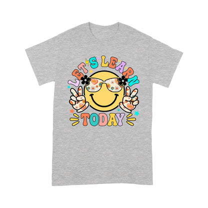 Let's Learn Today Teacher Shirt, First Day of School Teacher T-Shirt
