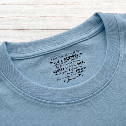 Personalized I Am The Daughter Of A King T-Shirt Print Neck