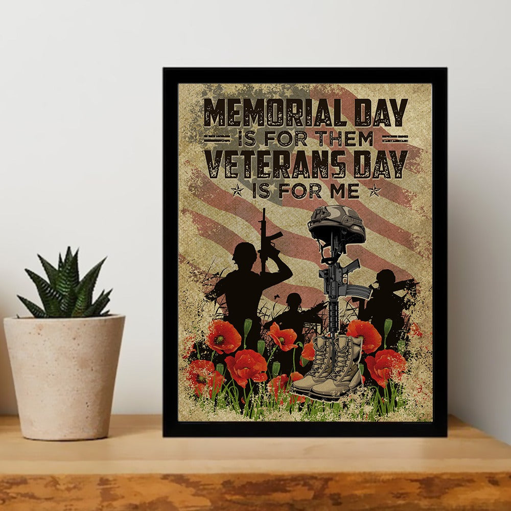 Memorial Day Is For Them Veteran’s Day Is For Me America Veteran Poster Canvas