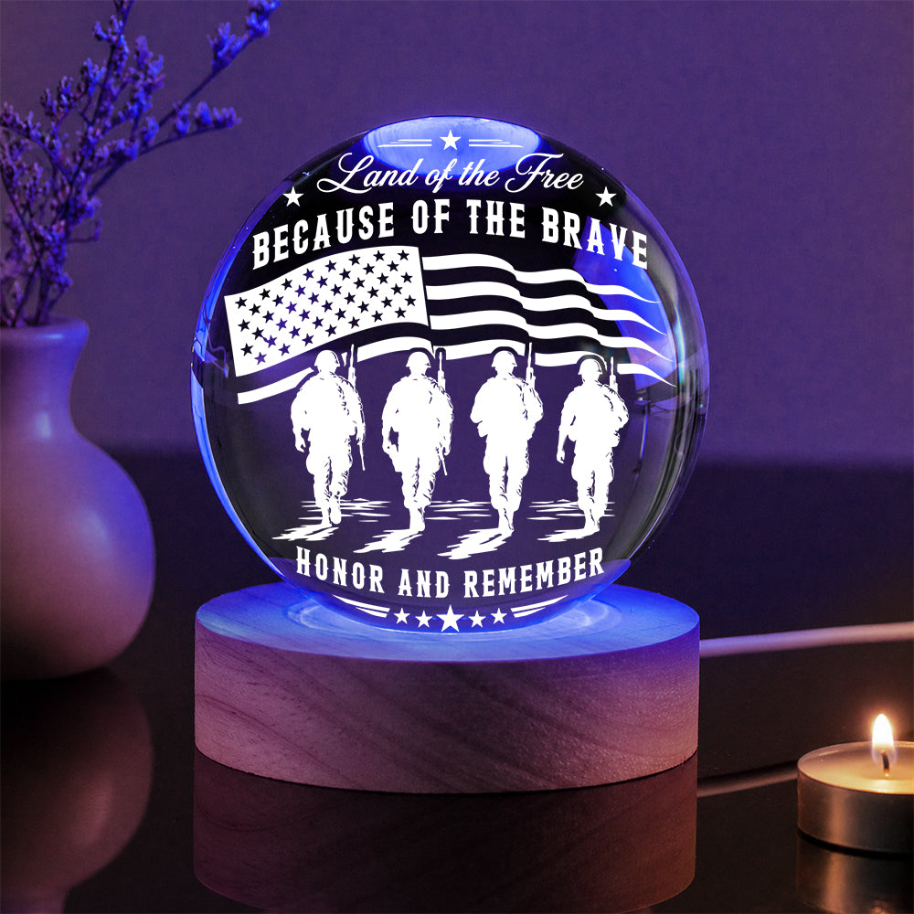 Military Memorial Land Of The Free Because Of The Brave Honor And Remember Crystal Ball Night Light