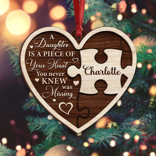 Personalized Heart Shaped Wooden Gift for Daughter, A Daughter Is A Piece Of Your Heart 2-Layer Wooden Ornament