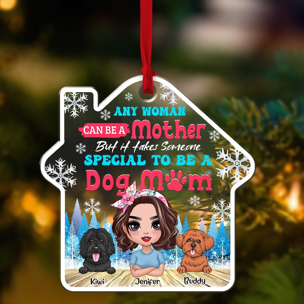 Personalized Any Woman Can Be A Mother But It Takes Someone Special To Be A Dog Mom Christmas Acrylic Ornament