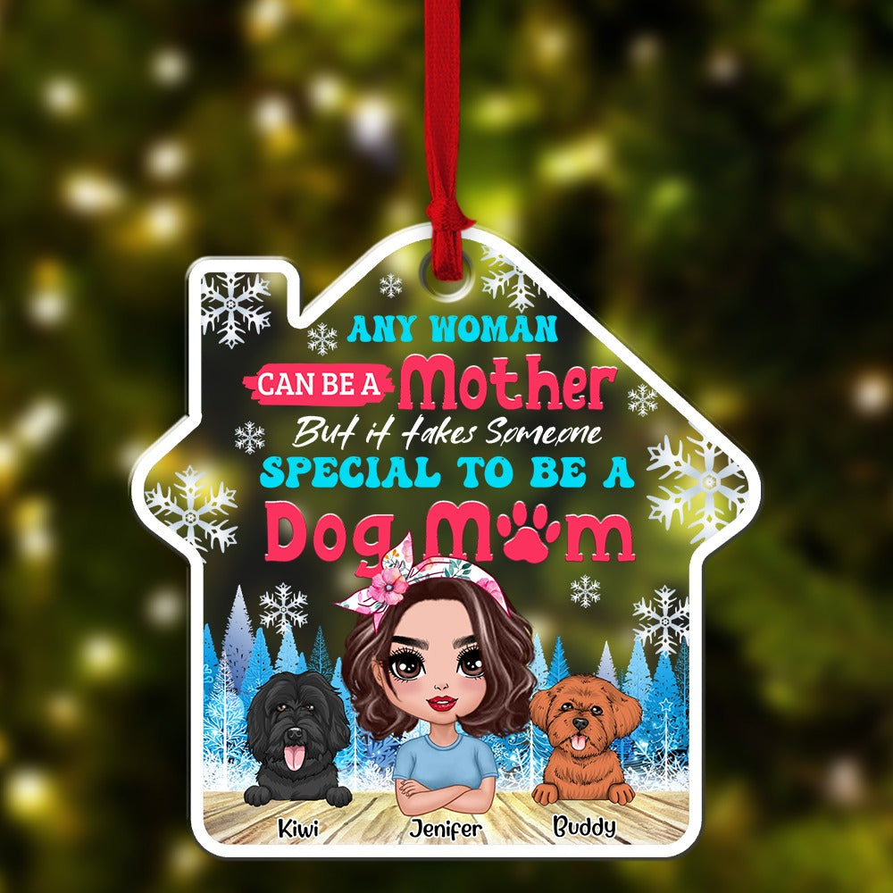 Personalized Any Woman Can Be A Mother But It Takes Someone Special To Be A Dog Mom Christmas Acrylic Ornament