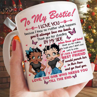 Personalized Best Friend, To My Bestie I Love You No Matter What Happens White Mug