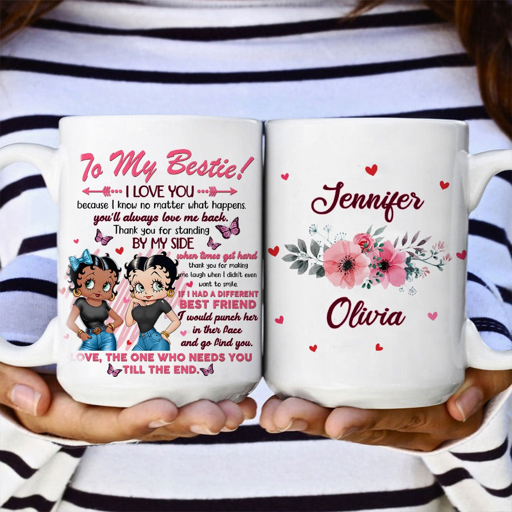 Personalized Best Friend, To My Bestie I Love You No Matter What Happens White Mug