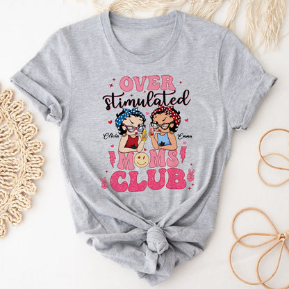 Personalized Best Friends Mom Over Stimulated Moms Club T-Shirt