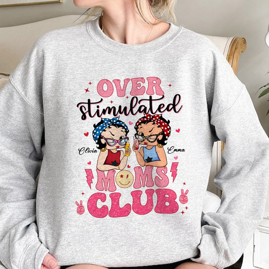 Personalized Best Friends Mom Over Stimulated Moms Club Sweatshirt