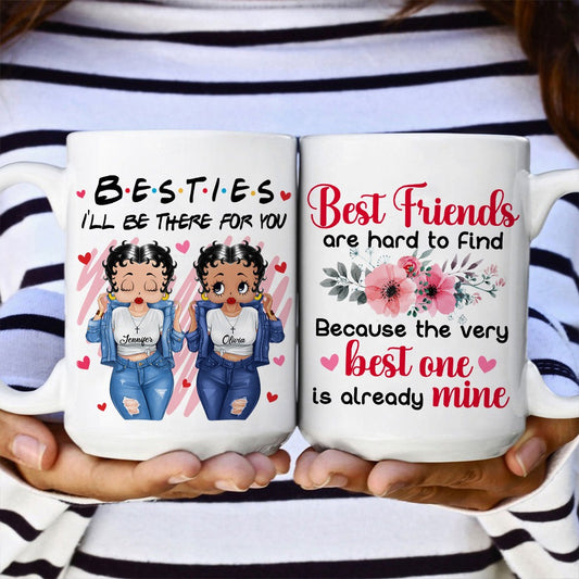 Personalized Besties I'll Be There For You Best Friends Are Hard To Find White Mug