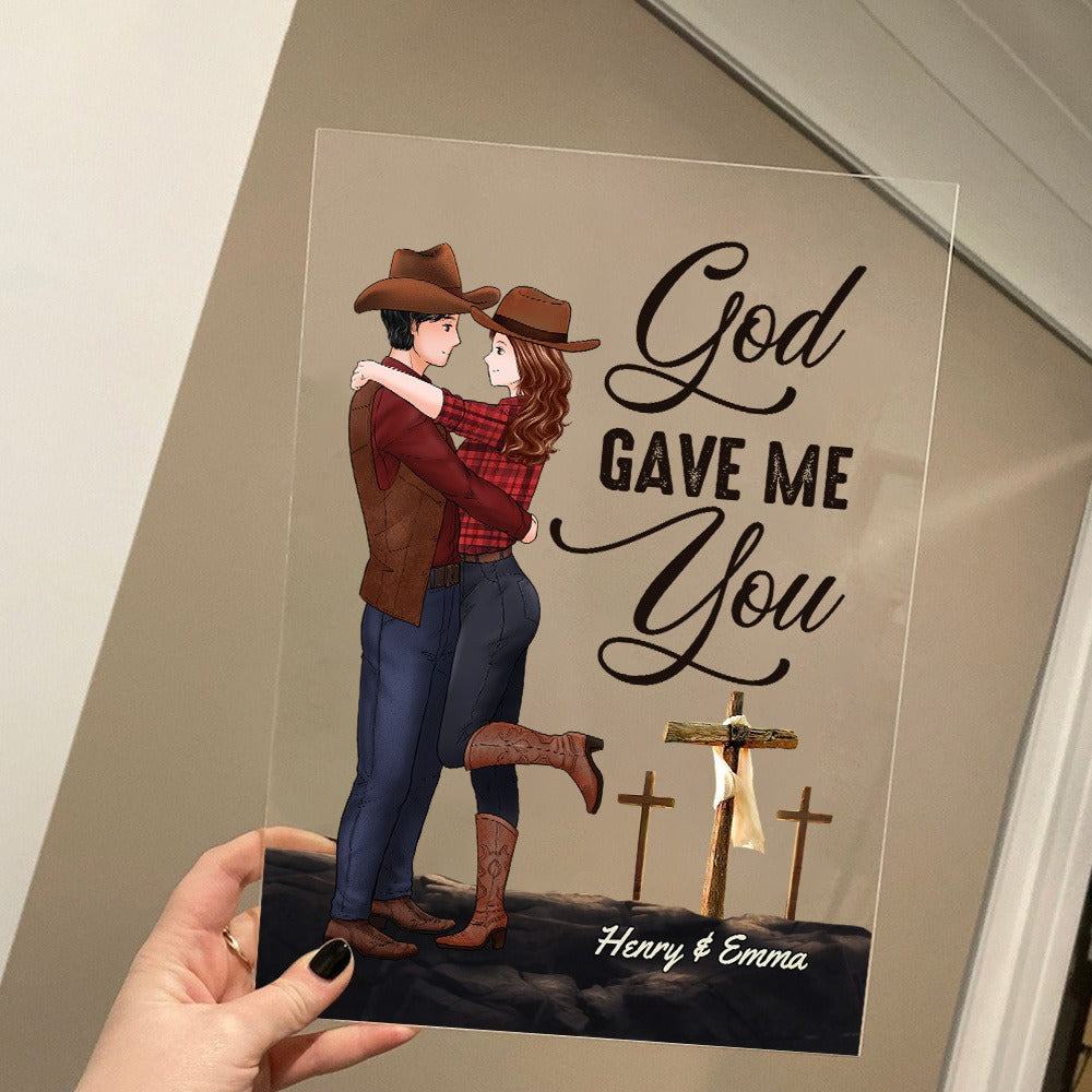 Personalized Couple Cowboy God Gave Me You Acrylic Plaque