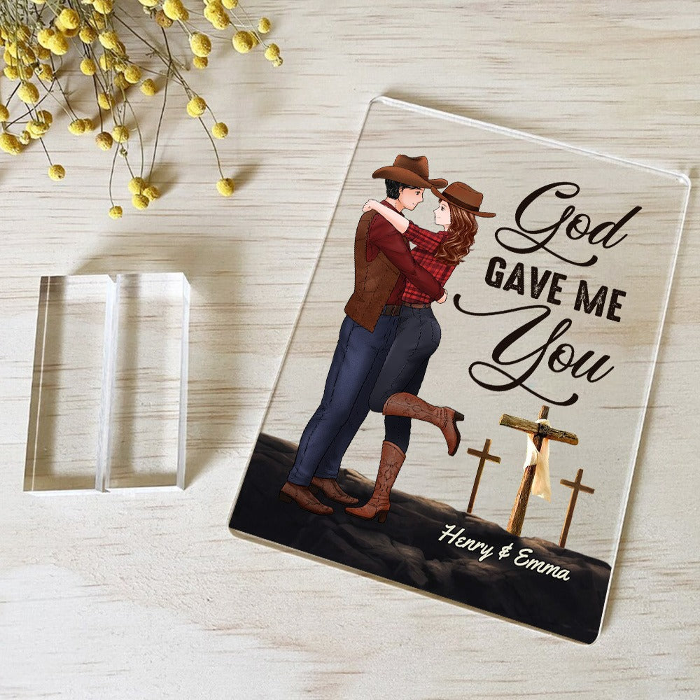 Personalized Couple Cowboy God Gave Me You Acrylic Plaque