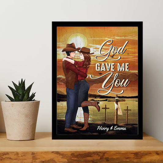 Personalized Couple Cowboy God Gave Me You Poster Canvas