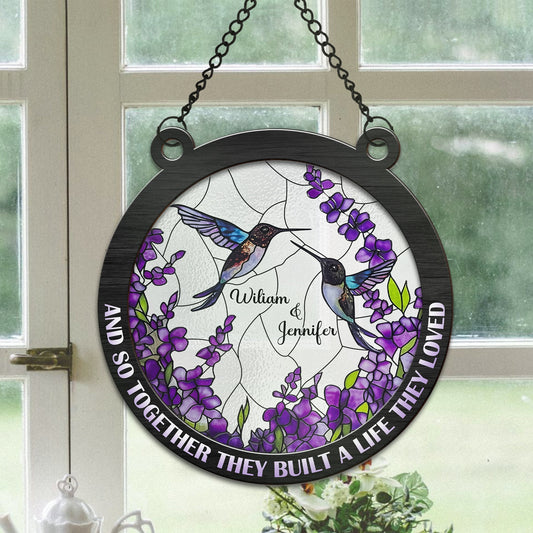 Personalized Couple Hummingbird And So Together They Built a Life They Loved Hanging Suncatcher Ornament