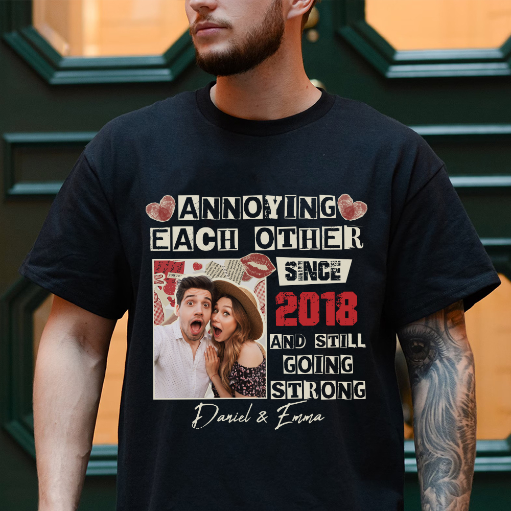Personalized Couple Photo Annoying Each Other Since Year And Still Going Strong T-Shirt