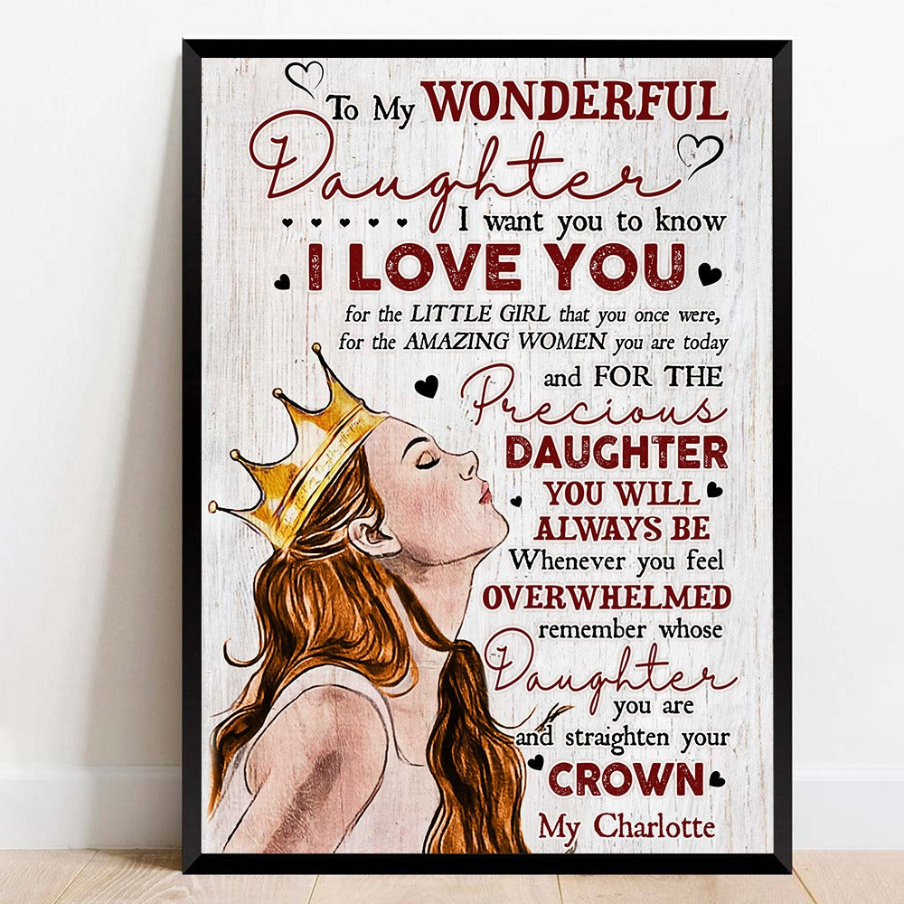 Personalized Crowned Daughter, To My Wonderful Daughter I Want You To Know I Love You Poster Canvas