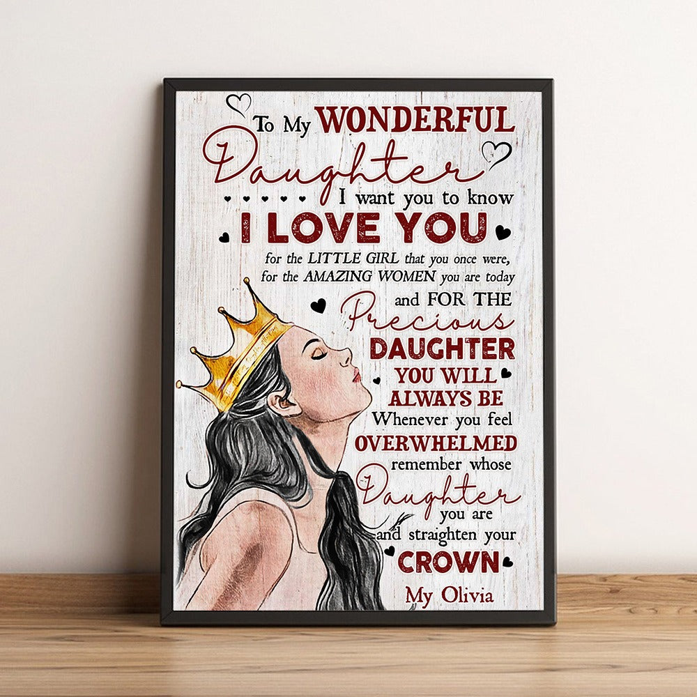 Personalized Crowned Daughter, To My Wonderful Daughter I Want You To Know I Love You Poster Canvas