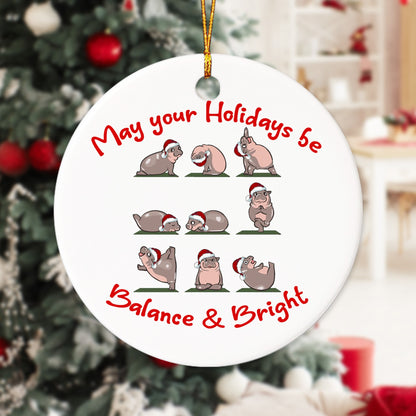 Cute Hippo Yoga Christmas May Your Holidays Be Balance And Bright Ceramic Ornament