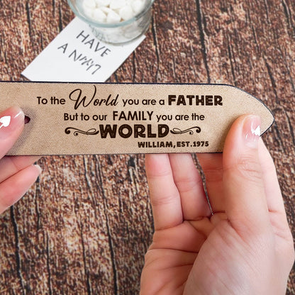 Personalized Dad To The World You Are A Father But To Our Family You Are The World Engraved Leather Belt