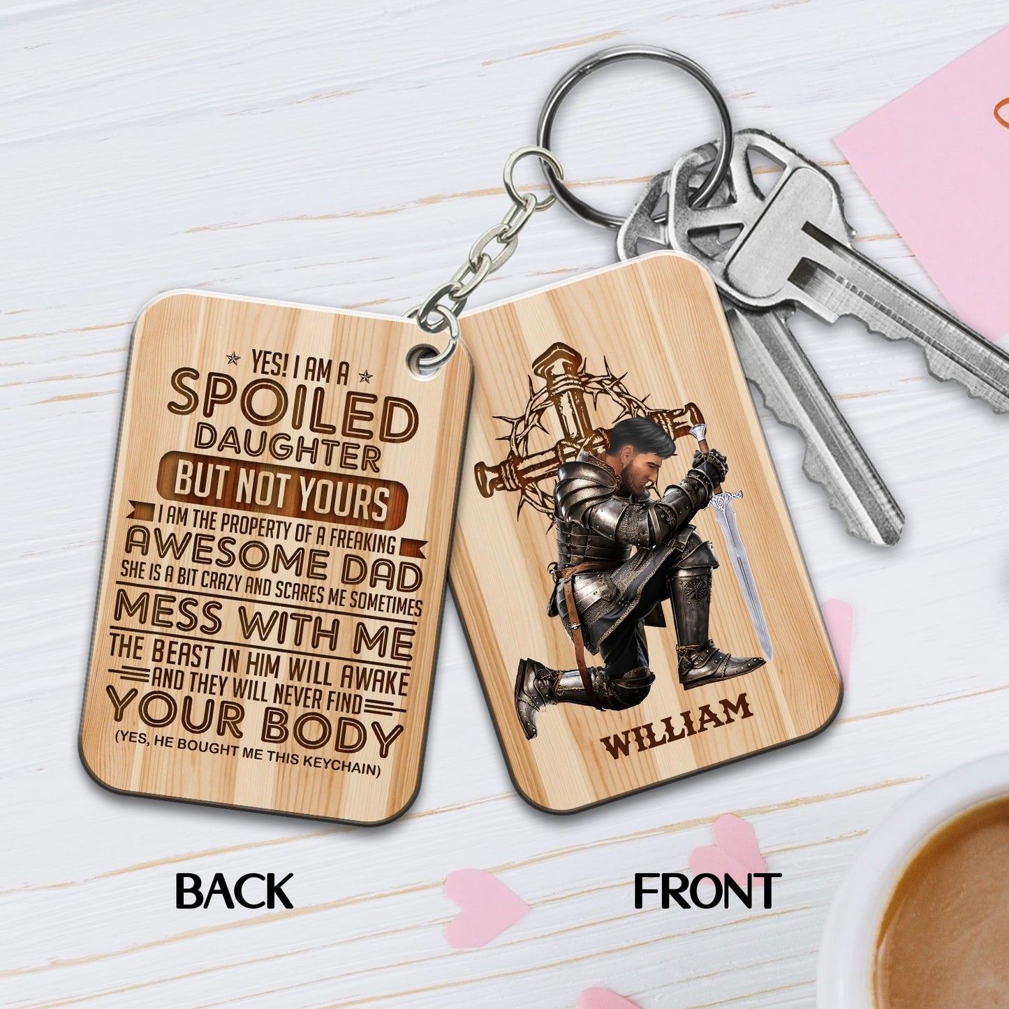 Personalized Dad Warrior Of God Yes I Am A Spoiled Daughter But Not Yours I Am The Property Of A Freaking Wooden Keychain