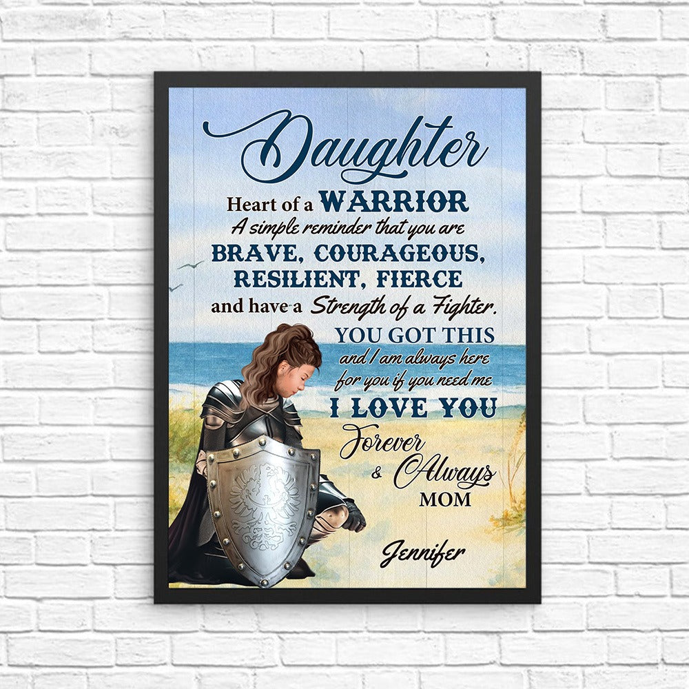 Personalized Daughter Warrior From Mom, Daughter Heart Of A Warrior A Simple Reminder That You Are Brave Poster Canvas