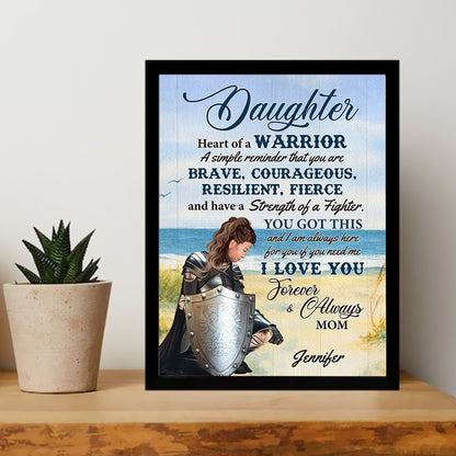 Personalized Daughter Warrior From Mom, Daughter Heart Of A Warrior A Simple Reminder That You Are Brave Poster Canvas