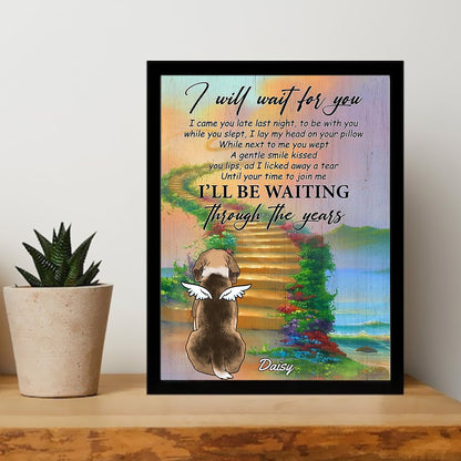 Personalized Dog Memorial With Stairway Of Heaven I Will Wait For You Poster Canvas