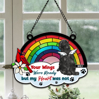 Personalized Dog Memorial Your Wings Were Ready But My Heart Was Not Rainbown Hanging Suncatcher Ornament