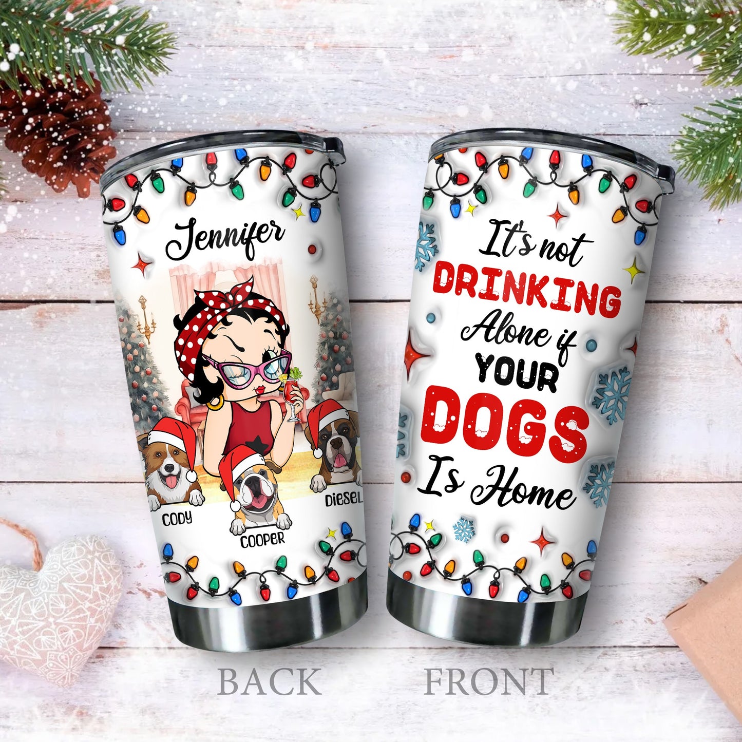 Personalized Dog Mom, It's Not Drinking Alone If Your Dog At Home 3D Inflated Effect Printed Tumbler