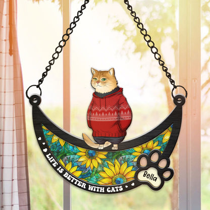 Personalized Funny Cat Life Is Better With Cats Hanging Suncatcher Ornament