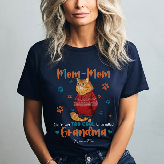 Personalized Funny Cat Mom Cuz I'm Way Too Cool To Be Called Grandma T-Shirt, Funny Grandma T-Shirt