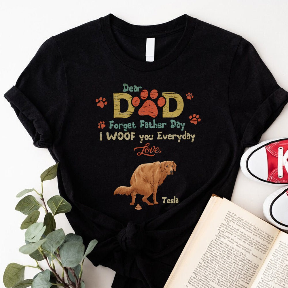 Personalized Funny Dog Dear Dad Forget Father’s Day I Woof You Every Day Love T-Shirt