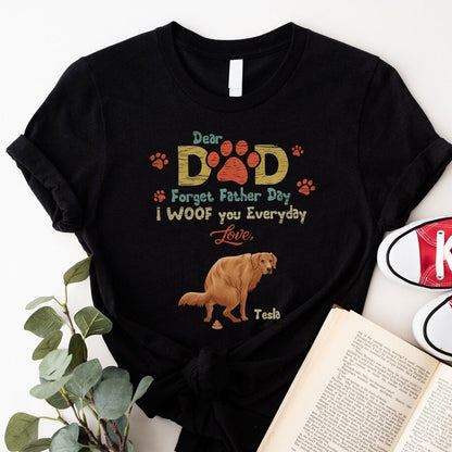 Personalized Funny Dog Dear Dad Forget Father’s Day I Woof You Every Day Love T-Shirt