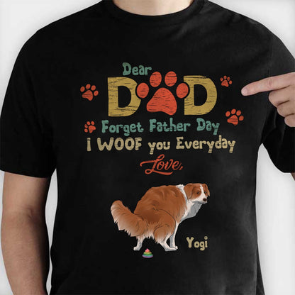 Personalized Funny Dog Dear Dad Forget Father’s Day I Woof You Every Day Love T-Shirt