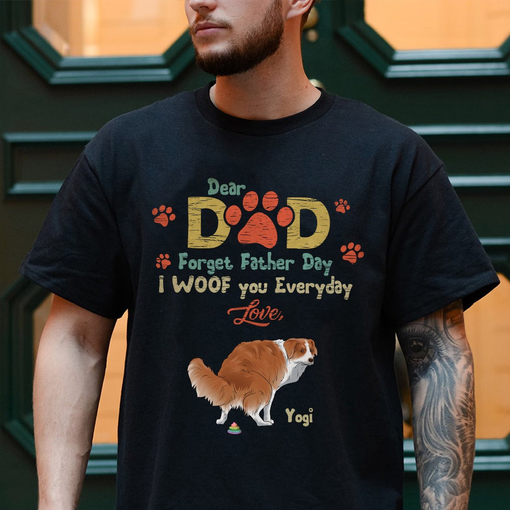 Personalized Funny Dog Dear Dad Forget Father’s Day I Woof You Every Day Love T-Shirt