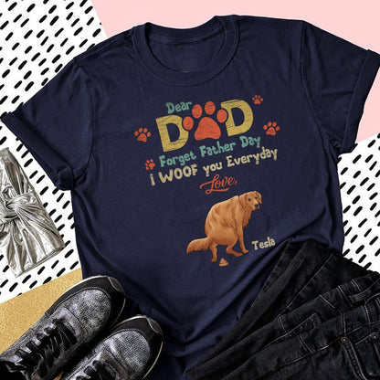 Personalized Funny Dog Dear Dad Forget Father’s Day I Woof You Every Day Love T-Shirt